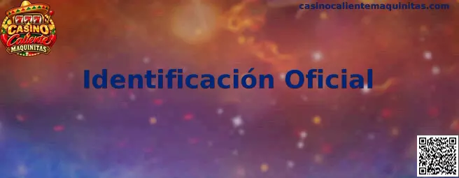 Identificación Oficial Casino Caliente Maquinitas