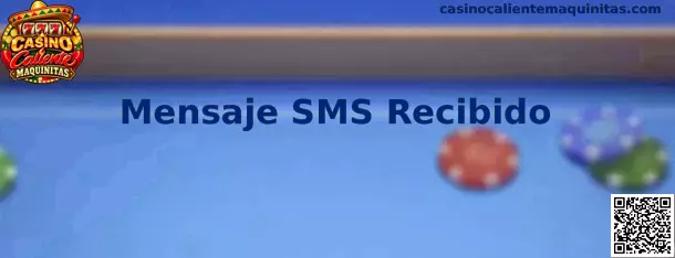 Mensaje SMS Recibido verificación segura Casino Caliente Maquinitas