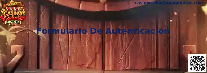 Formulario De Autenticación Casino Caliente Maquinitas