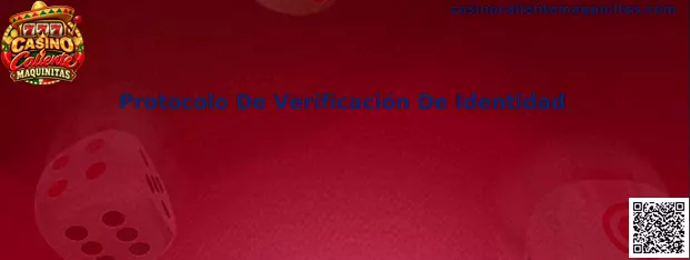 Guía informativa del protocolo de verificación de identidad para usuarios de Casino Caliente Maquinitas