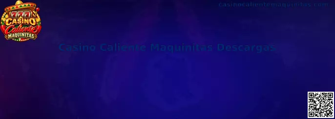 Guía de Casino Caliente Maquinitas Descargas