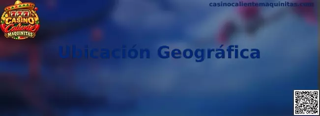 Ubicación Geográfica en Casino Caliente Maquinitas