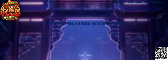 Casino Caliente Maquinitas Gratis Sin Descargar