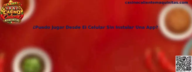 ¿Puedo Jugar Desde El Celular Sin Instalar Una App?