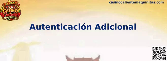 Autenticación Adicional Casino Caliente Maquinitas