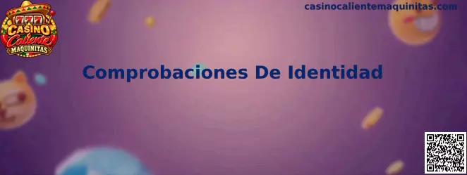 Proceso de comprobaciones de identidad