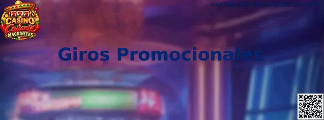 Guía visual de Giros Promocionales en Casino Caliente Maquinitas