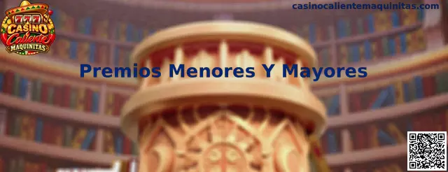Guía informativa sobre Premios Menores y Mayores en Casino Caliente Maquinitas