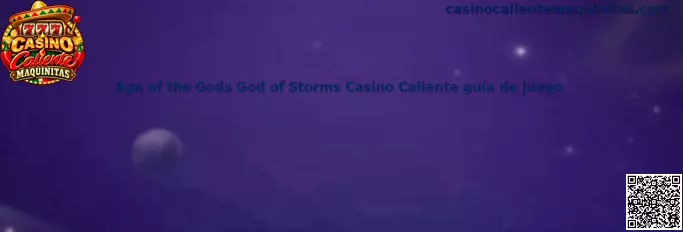 Age of the Gods God of Storms Casino Caliente guía de juego
