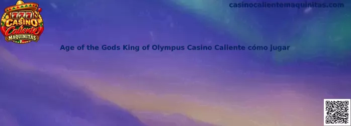 Age of the Gods King of Olympus Casino Caliente cómo jugar