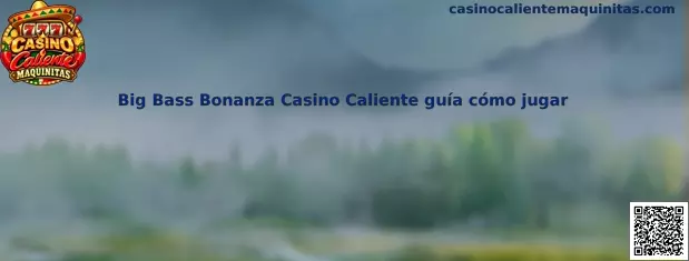 Imagen ilustrativa de Big Bass Bonanza para una guía sobre símbolos, giros gratis y mecánicas de juego en Casino Caliente