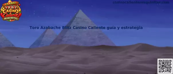 Toro Azabache Blitz Casino Caliente guía y estrategia