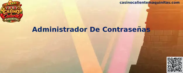 Administrador De Contraseñas para Casino Caliente Maquinitas