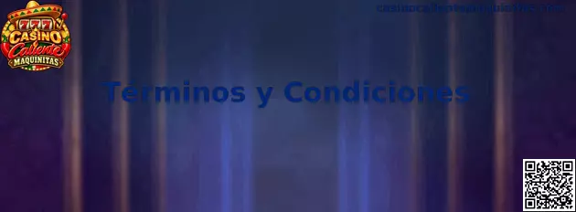 Términos y Condiciones de Casino Caliente Maquinitas